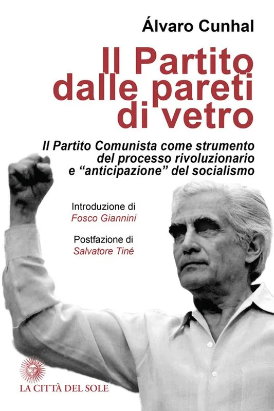 Il partito dalle pareti di vetro. Il Partito Comunista come strumento del processo rivoluzionario e «anticipazione» del socialismo Direttamente Dal Produttore