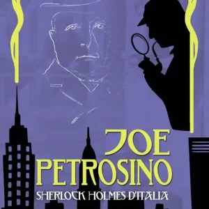 Joe Petrosino. Sherlock Holmes d‘Italia Sconto
