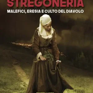 Compra Oggi Stesso Stregoneria. Malefici, eresia e culto del diavolo