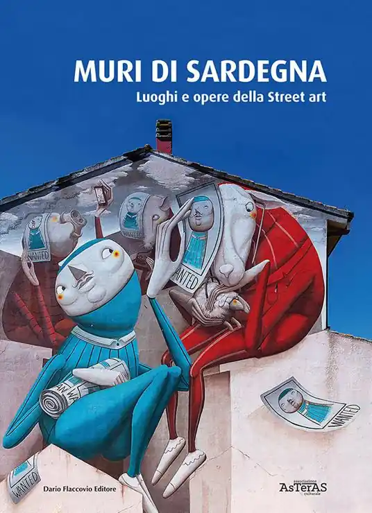 Muri di Sardegna. Luoghi e opere della street art Miglior Prezzo