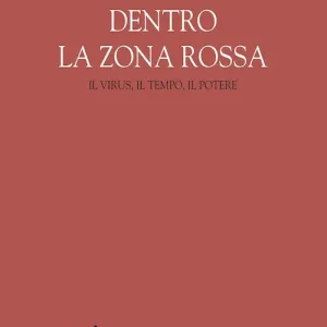 Dentro la zona rossa. Virus, il tempo, il potere Prezzo Di Fabbrica