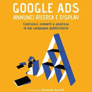 Offerta Google Ads. Annunci ricerca e display. Costruisci, converti e analizza le tue campagne pubblicitarie