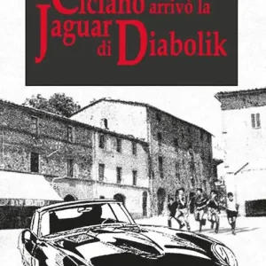 Quando a Ciciano arrivò la Jaguar di Diabolik Novità