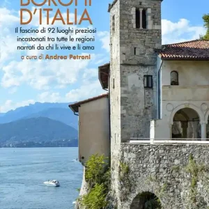 Ultima Occasione In viaggio tra i borghi d‘Italia. Il fascino di 92 luoghi preziosi incastonati tra tutte le regioni, narrati da chi li vive e li ama