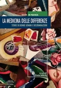 Prezzo Conveniente La medicina delle differenze. Storie di donne uomini e discriminazioni
