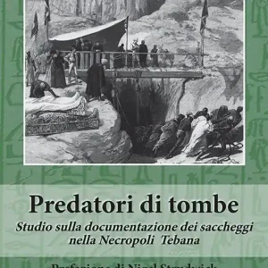 Predatori di tombe. Studio sulla documentazione dei saccheggi nella Necropoli Tebana Compra Oggi Stesso