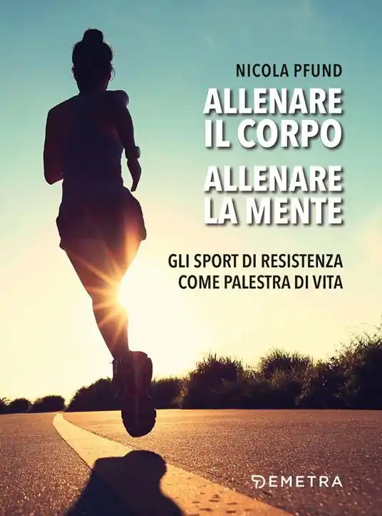 Economico Allenare il corpo, allenare la mente. Gli sport di resistenza come palestra di vita