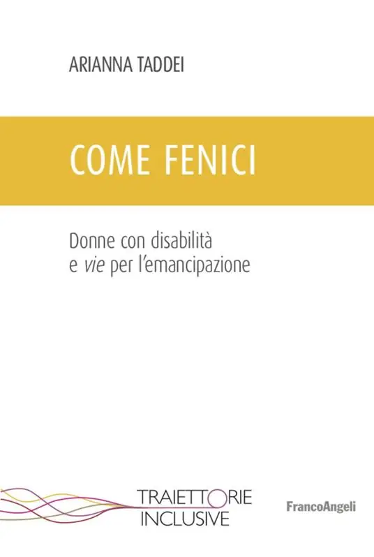 Ordina Subito Come fenici. Donne con disabilità e vie per l‘emancipazione