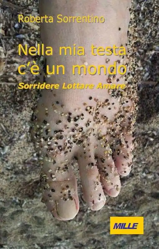 Nella mia testa c‘è un mondo. Sorridere lottare amare Reso Gratuito