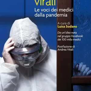 Emozioni virali. Le voci dei medici dalla pandemia Must-Have