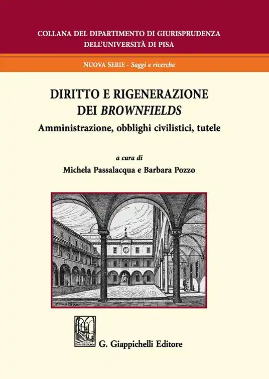 Offerta Lampo Diritto e rigenerazione dei brownfields. Amministrazione, obblighi civilistici, tutele
