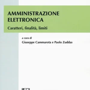Amministrazione elettronica. Caratteri, finalità, limiti Prezzo Conveniente