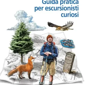 Esclusivo Guida pratica per escursionisti curiosi