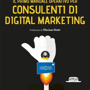 Direttamente Dal Produttore Il primo manuale operativo per consulenti di digital marketing