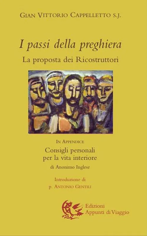 I passi della preghiera. La proposta dei ricostruttori. In appendice Consigli personali per la vita interiore Ultime Pezzi