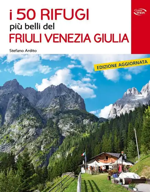 Ultima Occasione I 50 rifugi più belli del Friuli Venezia Giulia