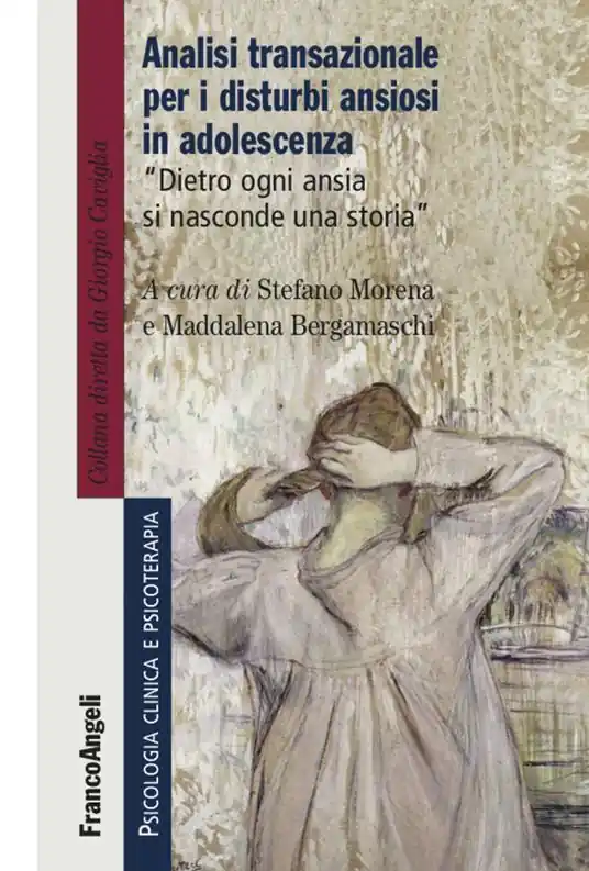 Prezzo Di Fabbrica Analisi transazionale per i disturbi ansiosi in adolescenza. Dietro ogni ansia si nasconde una storia