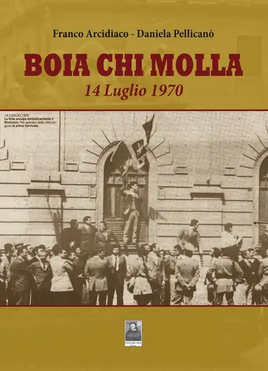 Popolare Boia chi molla. 14 Luglio 1970