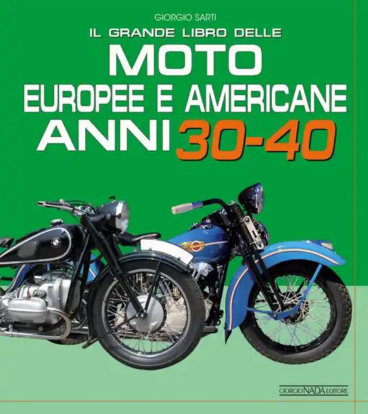 Nuovo Arrivo Il grande libro delle moto europee e americane anni 30-40