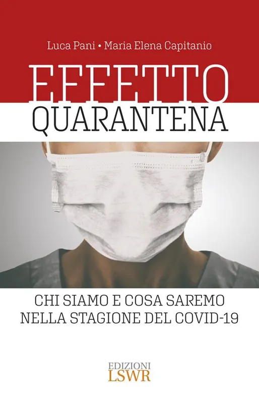 Effetto quarantena. Chi siamo e cosa saremo nella stagione del Covid-19 Non Perdere