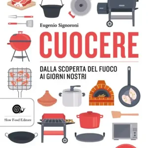 Compra Adesso Cuocere. Dalla scoperta del fuoco ai giorni nostri