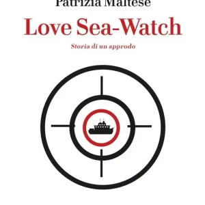 Love Sea-Watch. Storia di un approdo Affare