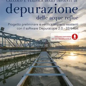Calcolo e verifica degli impianti di depurazione delle acque reflue. Con software Solo Oggi