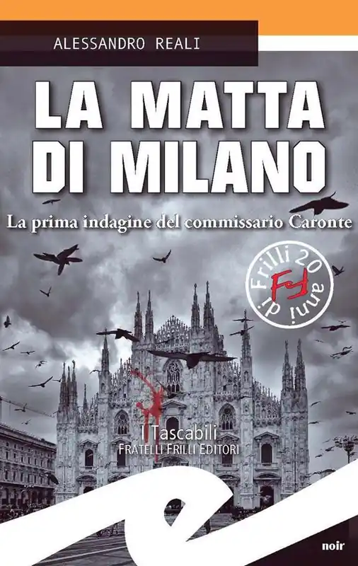 La matta di Milano. La prima indagine del commissario Caronte Nuovo Arrivo