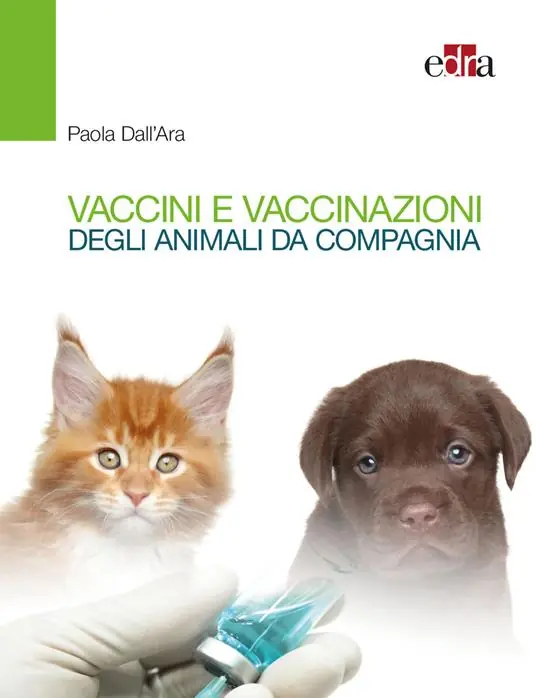 Vaccini e vaccinazioni degli animali da compagnia. Le risposte ai se e ai ma di tutti i giorni Direttamente Dal Produttore