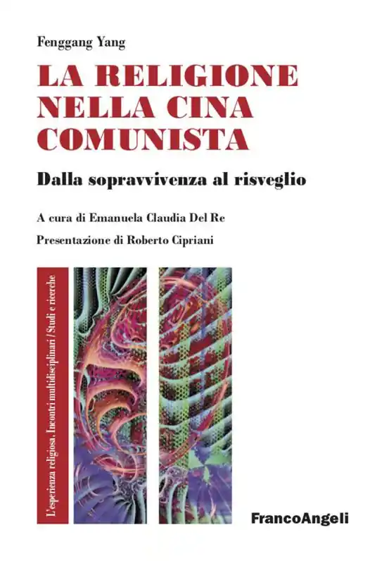 La religione nella Cina comunista. Dalla sopravvivenza al risveglio Ordina Subito