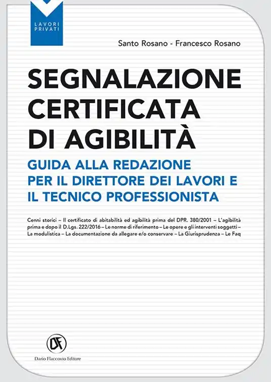 Nuovo Arrivo Segnalazione certificata agibilità. Guida alla redazione per il direttore dei lavori e il tecnico professionista