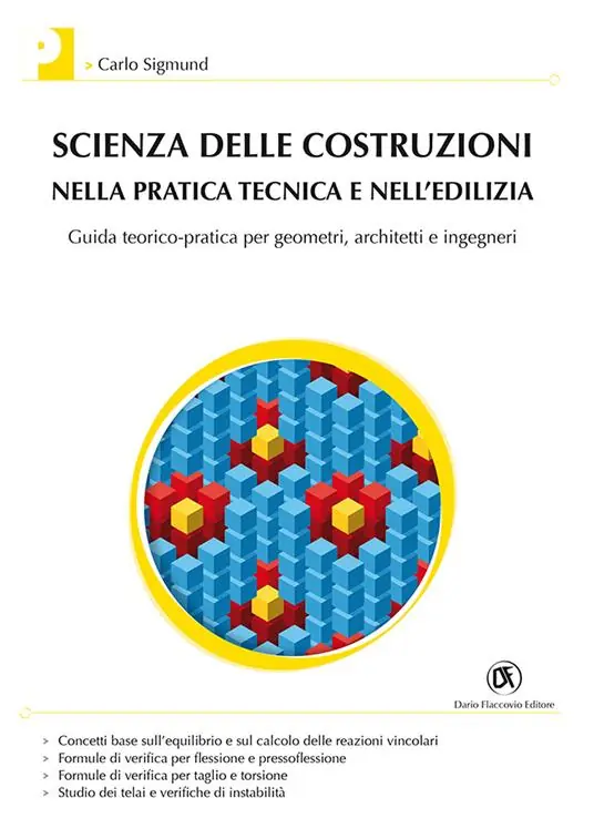 Scienza delle costruzioni nella pratica tecnica e nell‘edilizia. Guida teorico-pratica per geometri, architetti e ingegneri Più Venduto