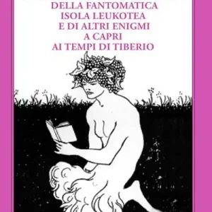 Della presunta morte di Pan, della fantomatica isola Leukotea e di altri enigmi a Capri ai tempi di Tiberio Reso Gratuito