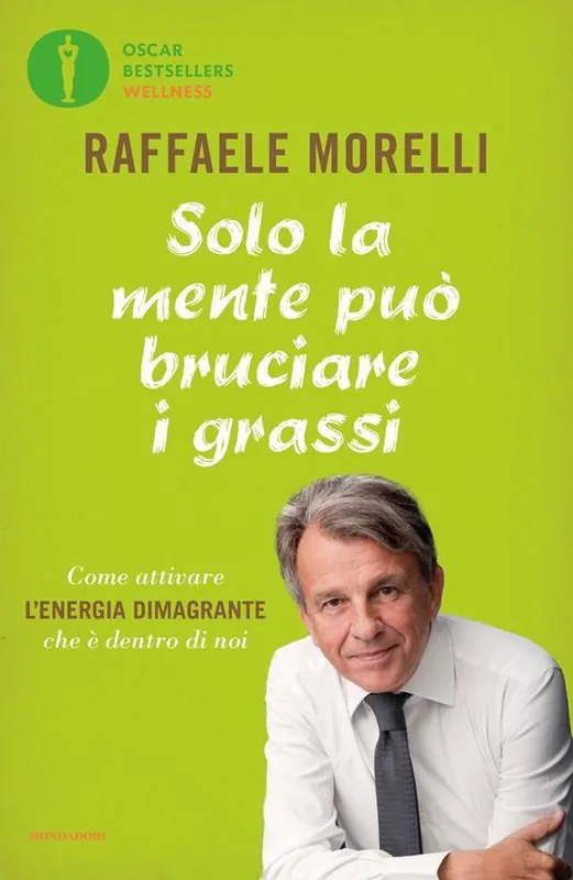 Prezzo Ridotto Solo la mente può bruciare i grassi. Come attivare l‘energia dimagrante che è dentro di noi