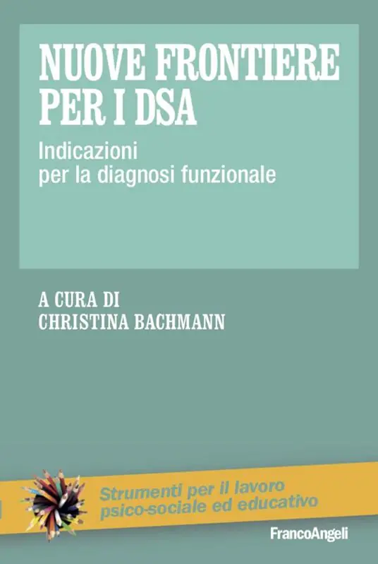 Nuove frontiere per i DSA. Indicazioni per la diagnosi funzionale Solo Oggi