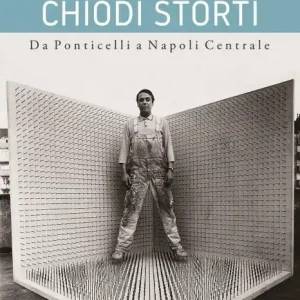 Quantità Limitata Chiodi storti. Da Ponticelli a Napoli Centrale