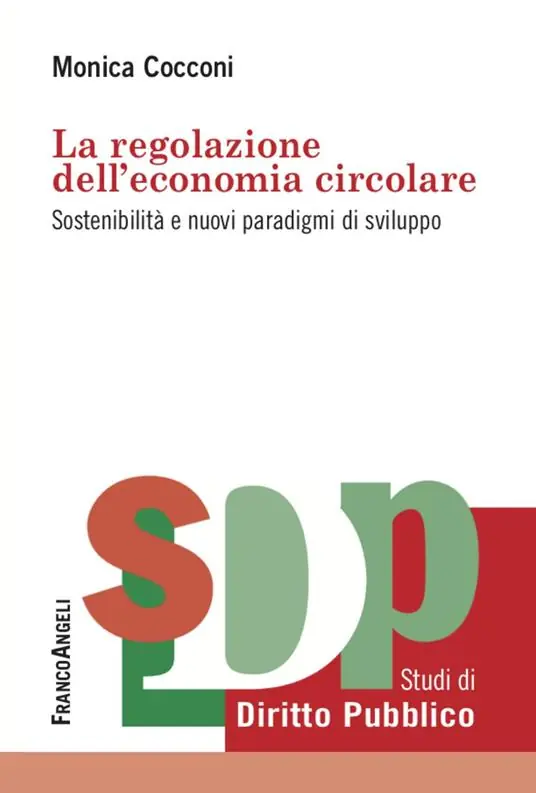 La regolazione dell‘economia circolare. Sostenibilità e nuovi paradigmi di sviluppo Offerta Limitata