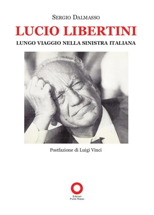 Lucio Libertini. Lungo viaggio nella sinistra italiana Economico