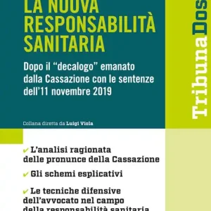 Affare La nuova responsabilità sanitaria. Dopo il «decalogo» emanato dalla Cassazione con le sentenze dell‘11 novembre 2019