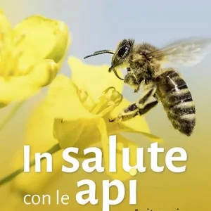 In salute con le api. Apitherapia. La riscoperta di un‘antica arte di guarigione Bestseller