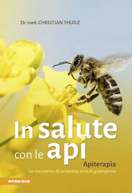 In salute con le api. Apitherapia. La riscoperta di un‘antica arte di guarigione Bestseller