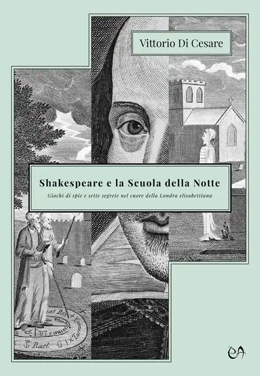 Shakespeare e la Scuola della Notte. Giochi di spie e sette segrete nel cuore della Londra elisabettiana Novità