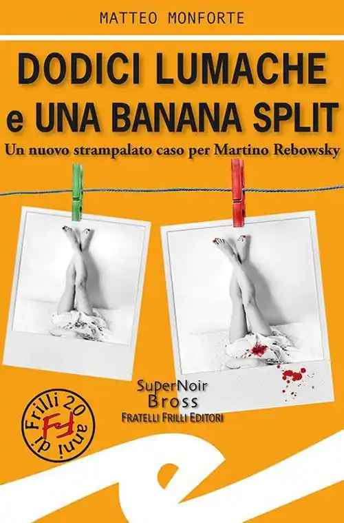 Di Tendenza Dodici lumache e una banana split. Un nuovo strampalato caso per Martino Rebowsky