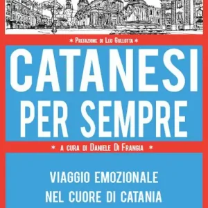 Promo Stagionale Catanesi per sempre. Viaggio emozionale nel cuore di Catania