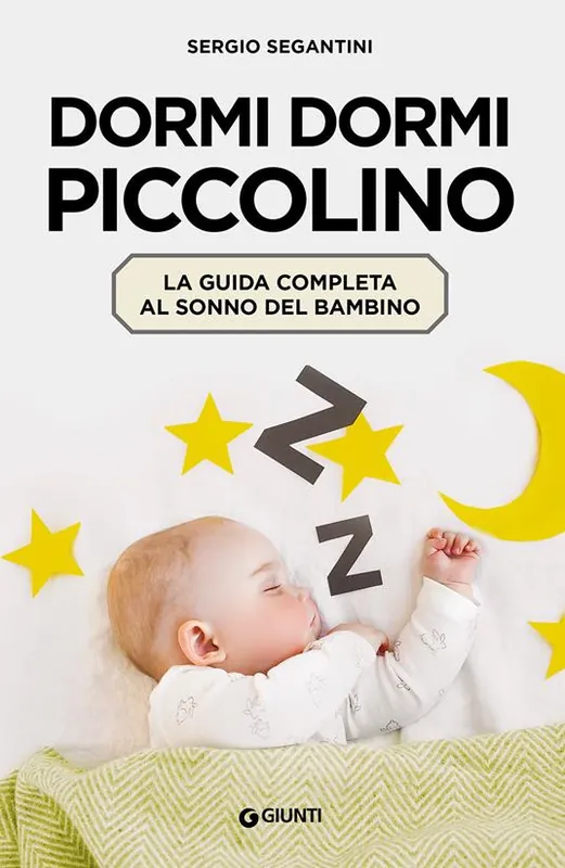 Dormi dormi piccolino. La guida completa al sonno del bambino Compra Oggi Stesso