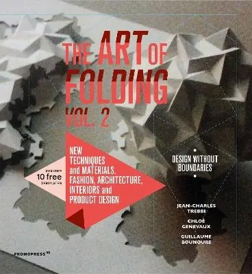 Acquista Ora The art of folding. Vol. 2 New techniques and materials. Fashion, architecture, interiors and product design