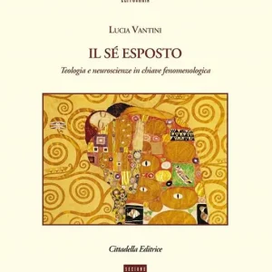 Nuova Collezione Il sé esposto. Teologia e neuroscienze in chiave fenomenologica