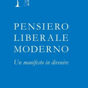 Pensiero liberale moderno. Un manifesto in divenire Promo Stagionale