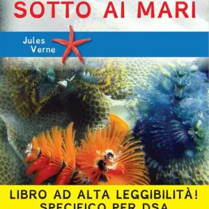 Ventimila leghe sotto i mari. Ediz. ad alta leggibilità. Specifico per DSA Offerta Limitata