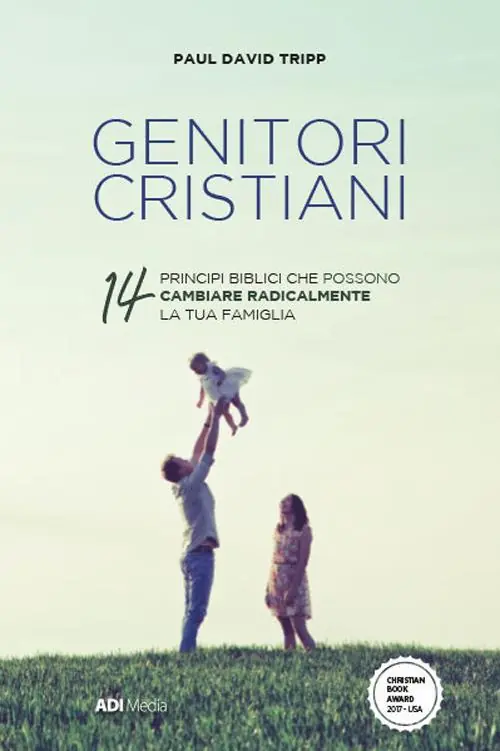Genitori cristiani. 14 princìpi biblici che possono cambiare radicalmente la tua famiglia Offerta Lampo